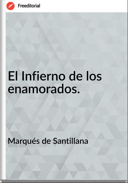 Marqués de Santillana - El Infierno de los enamorados.